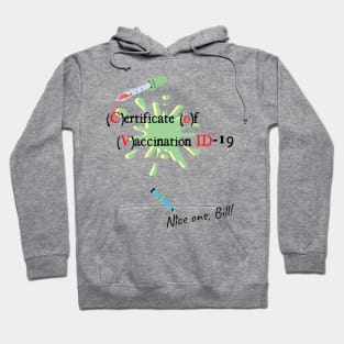 Covid-19 Certificate of Vaccination ID Nice one Bill! Hoodie